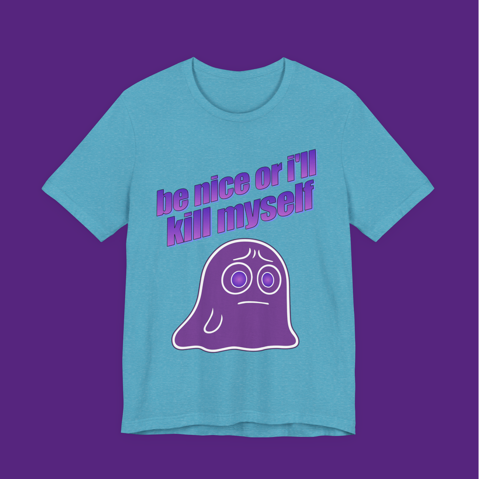 Be Nice Or I'll Kill Myself - Unisex Tee