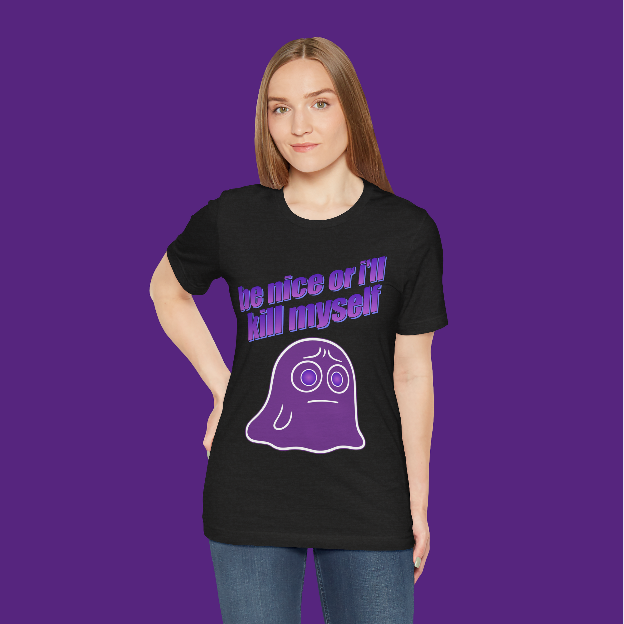 Be Nice Or I'll Kill Myself - Unisex Tee